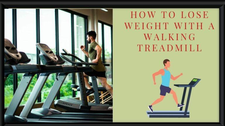 Lose Weight With a Walking Treadmill