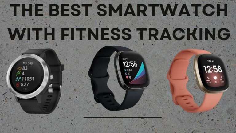 The Best Smartwatch With Fitness Tracking