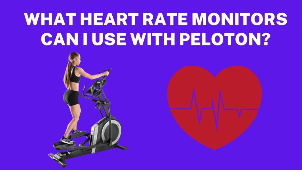What Heart Rate Monitors Can I Use With Peloton?