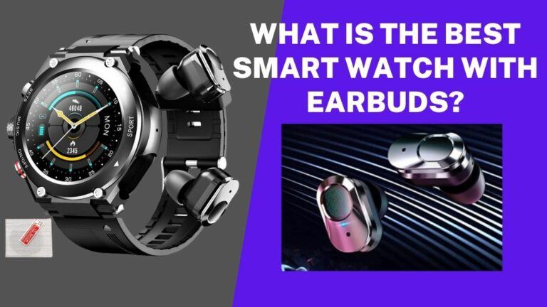 Smart Watch With Earbuds