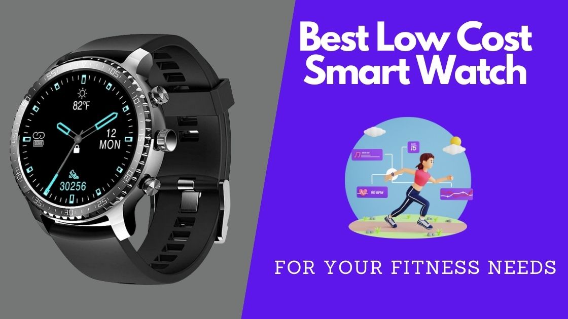 Best Low Cost Smart Watch