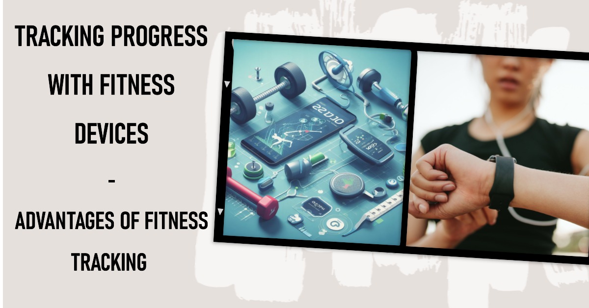 Tracking progress with fitness devices